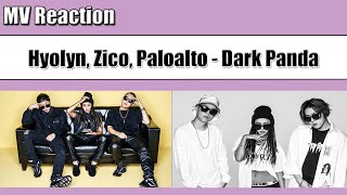 Hyolyn, Zico, Paloalto(효린, 지코, 팔로알토) - DARK PANDA(다크팬더) | MV REACTION