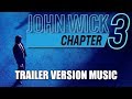 JOHN WICK: CHAPTER 3 Trailer Music Version PARABELLUM