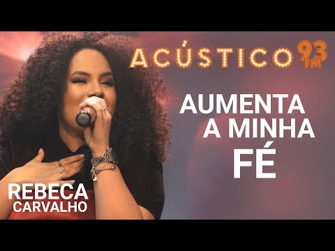Rebeca Carvalho - AUMENTA MINHA FÉ - Acústico 93 - AO VIVO - 2019
