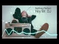 Hey Mr. DJ