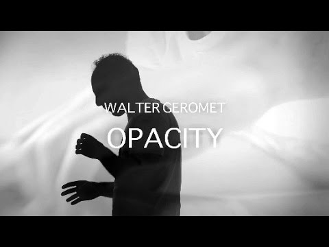 WALTER GEROMET - Opacity [Official Music Video]