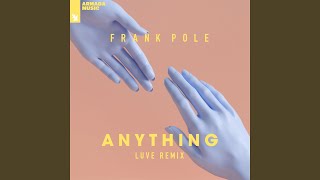 Frank Pole - Anything (Luve Extended Remix) video