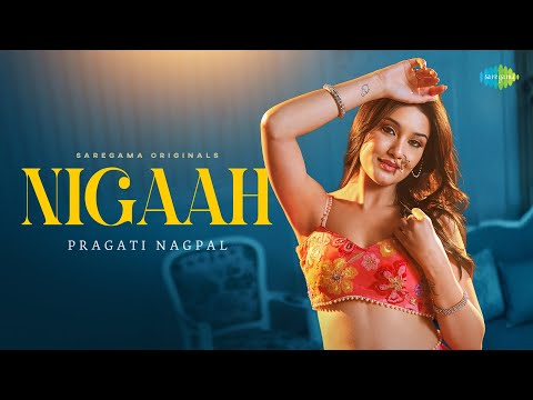 Nigaah (Official  Video) |  Pragati  Nagpal | Showkidd | Diljan