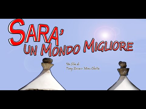 SARA' UN MONDO MIGLIORE FILM 1° PARTE con Martino Meuli e Spiro Cometa
