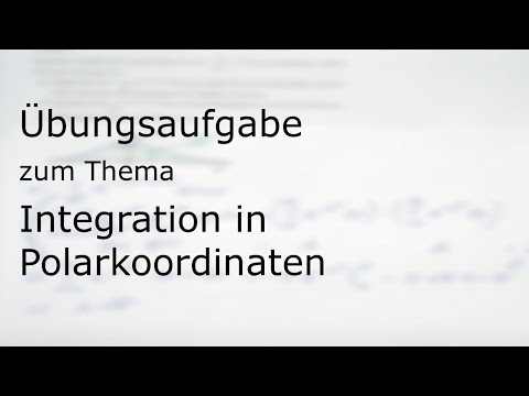 Übungsaufgabe zum Thema „Integration in Polarkoordinaten“