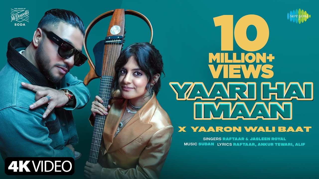 Yaari Hai Imaan Lyrics | McDowell’s No.1 – TV Commercial | Raftaar, Jasleen Royal