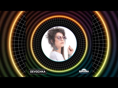 Devochka @ Sonzeira Radio Show #128