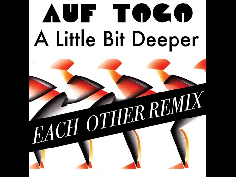 Auf Togo - A Little Bit Deeper (Each Other Mix)