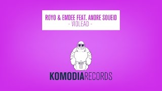 ROYO & Emdee feat. Andre Soueid - Violead (Original Mix) [OUT NOW]