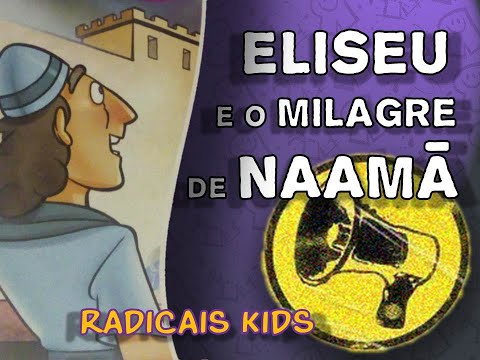 Eliseu E O Milagre De Naamã - Radicais Kids