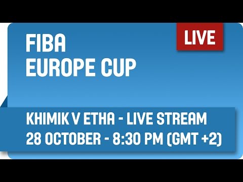 Khimik (UKR) v ETHA (CYP) - Live Stream - Group L - FIBA Europe Cup