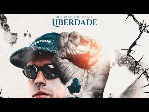 Mc Robs - Liberdade (Prod. Dj Koringa MPC)