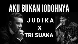 Download lagu TRI SUAKA X JUDIKA - AKU BUKAN JODOHNYA mp3