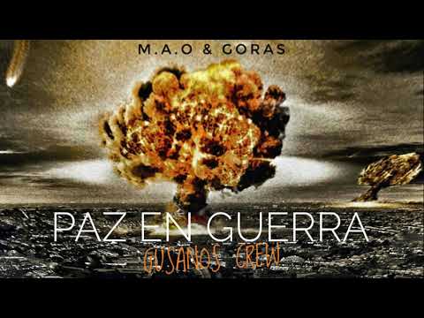 -MAO ft GORAS- PAZ EN GUERRA (2017)