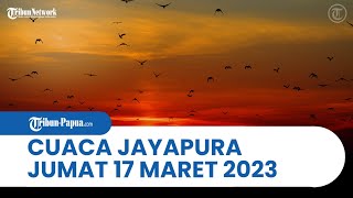 Cuaca Kota Jayapura Jumat, 17 Maret 2023: Waspada Potensi Hujan di Kota Jayapura Malam Nanti