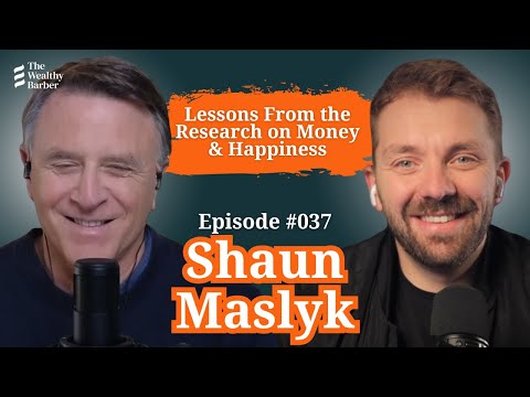 Shaun Maslyk: Lessons From the Research on Money & Happiness | TWB Podcast #37