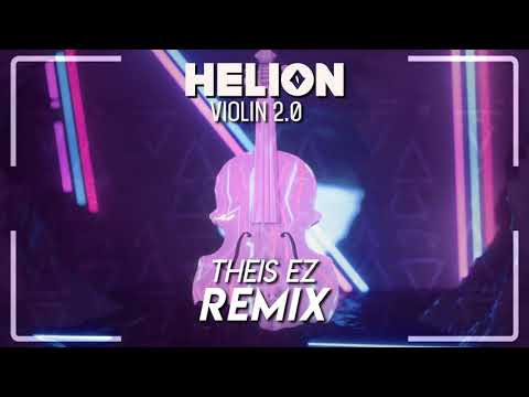 Helion - Violin 2.0 (Theis EZ Remix)