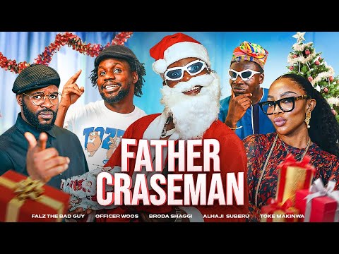 FATHER CRASEMAN | Broda Shaggi | Toke Makinwa | Falz the bad guy | Officer Woos | Alhaji  Suberu