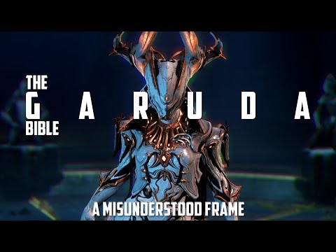 The Garuda Bible - An extended guide about a misunderstood warframe