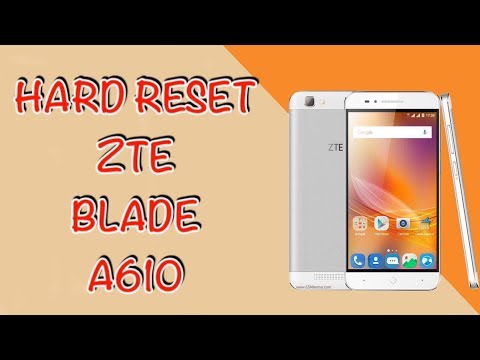 HARD RESET ZTE BLADE A610