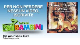 Baby Symphonia - The Water Music Suite - LaTvDeiBambini