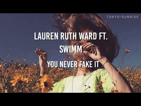 SWIMM ft. Lauren Ruth Ward - You Never Fake It (Sub. Español)