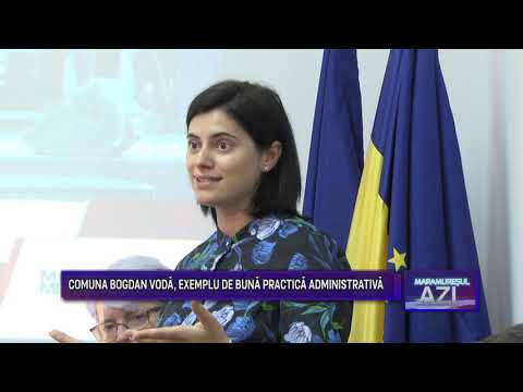 MARAMURESUL AZI P2  COMUNA BOGDAN VODĂ EXEMPLU DE BUNĂ PRACTICĂ ADMINISTRATIVĂ