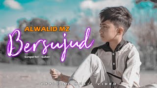 Download lagu ALWALID MZ | BERSUJUD | MUSIC VIDEO mp3 Download lagu ALWALID MZ | BERSUJUD | MUSIC VIDEO mp3