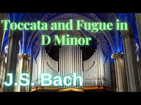 Toccata and Fugue in D Minor:  J.S. Bach