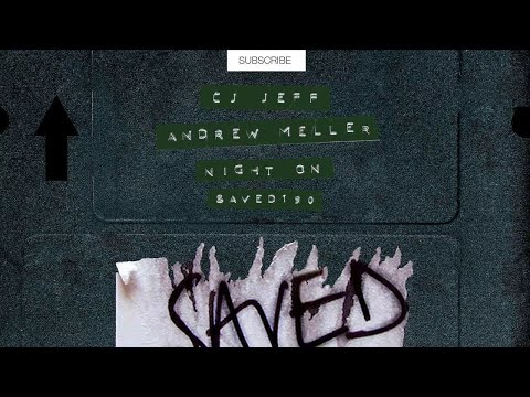 CJ Jeff, Andrew Meller - Night On (Original Mix) [SAVED EXCLUSIVE]