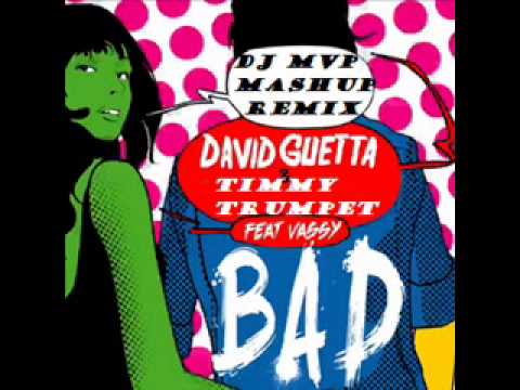 David Guetta - Bad Vs Timmy Trumpet - Bleed ( Dj Mvp Mashup Mix )