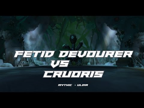 Cruoris VS Fetid Devourer MYTHIC - Uldir mythic
