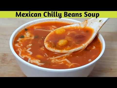 ठंडी में बनाये गरमा गरम मेक्सिकन चिल्ली बीन सूप - Mexican Chilly Beans Soup