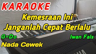 Download lagu Kemesraan-Karaoke-Iwan Fals‼️Nada Cewek (G=Do) mp3