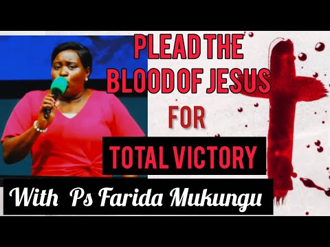 Victory Through The Blood of Jesus//Ps Farida K Mukungu 