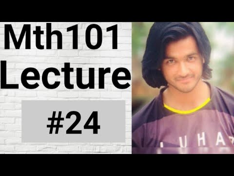 Mth101 lecture # 24 by |Ameer Hamza |