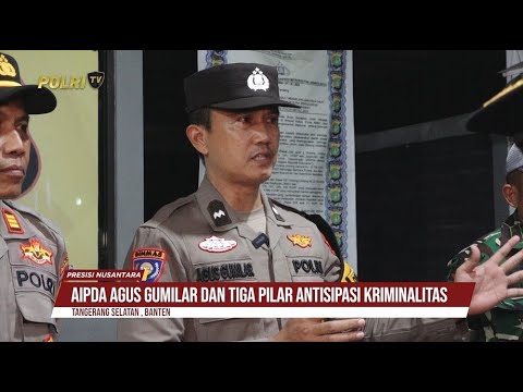 PRESISI NUSANTARA EPS 3 : AIPDA AGUS GUMILAR DAN TIGA PILAR ATISIPASI KRIMINALITAS 26/02/25 (2/3)