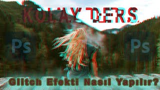 Photoshop'ta Glitch Efekti Nasıl Yapılır?