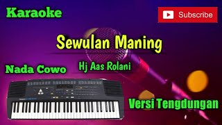 Download lagu Sewulan Maning ( Hj Aas Rolani ) Karaoke Nada Cowo Musik Sandiwaraan Cover mp3