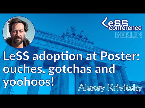 LeSS adoption at Poster: ouches, gotchas and yoohoos! – Alexey Krivitsky