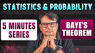 Baye's Theorem in 5 Minutes | Statistics and Probability | 5 Minutes Series By GP Sir