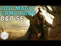 How to Create a Low Magic, Gritty Campaign in D&D 5e