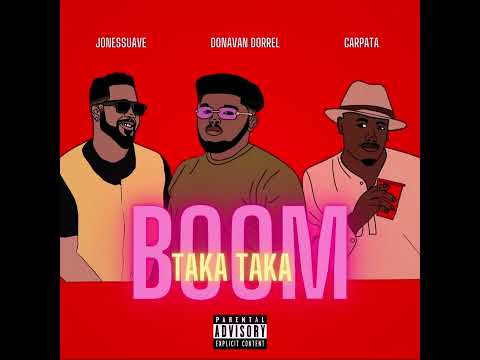 Donavan Dorrel x Carpata x Jones Suave - Boom Taka Taka (prod. Donavan Dorrel)