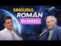 SINGURUL ROMÂN CARE A VĂZUT PĂMÂNTUL DE SUS! - DUMITRU PRUNARIU #IGDLCC 329