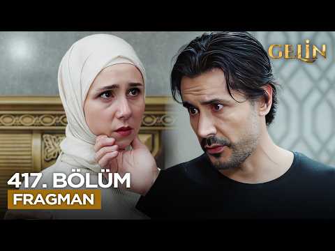 Gelin Dizisi 3. Sezon 417. Bölüm Fragmanı