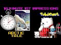 10 Minute 1st Impressions : Arctic Tale