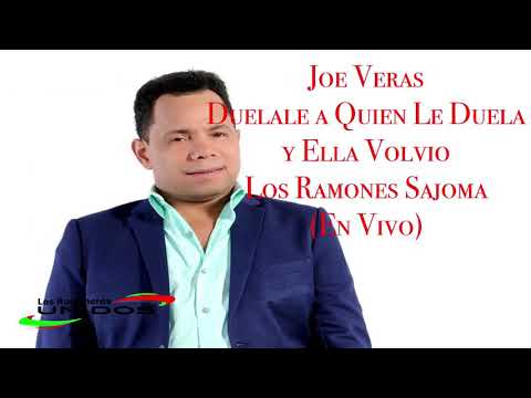 Joe Veras - Duelale A Quien Le Duela / Ella Volvio ( En Vivo )