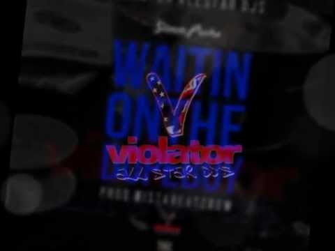 Violator All Star DJs | SlimmPusha | #WaitinOnTheDopeBoy
