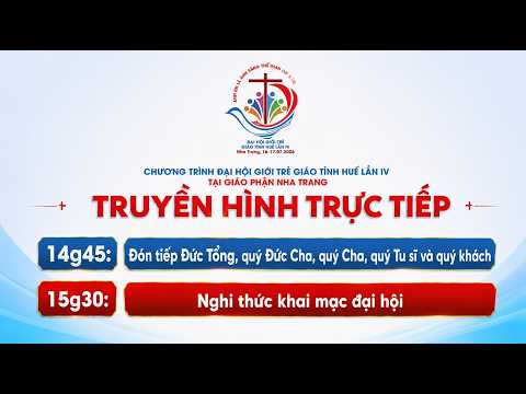 Chiều 16.07 : Nghi thức khai mạc Đại Hội Giới Trẻ Giáo Tỉnh Huế lần thứ IV