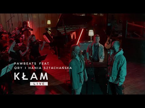 Pawbeats ft. Qry, Hania Sztachańska - Kłam (LIVE)